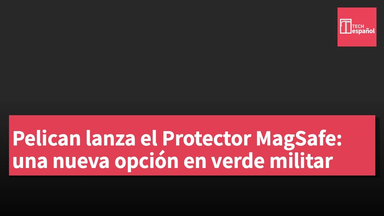 Pelican lanza el Protector MagSafe: una nueva opción en verde militar
