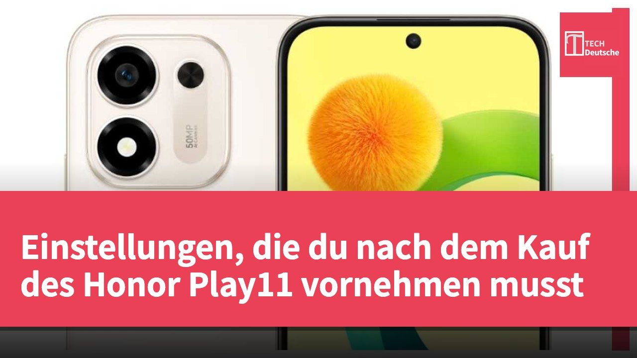 Einstellungen, die du nach dem Kauf des Honor Play11 vornehmen musst