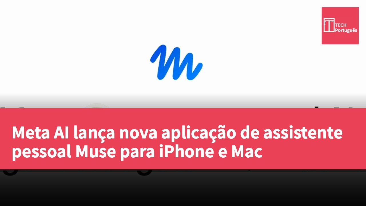 Meta AI lança nova aplicação de assistente pessoal Muse para iPhone e Mac