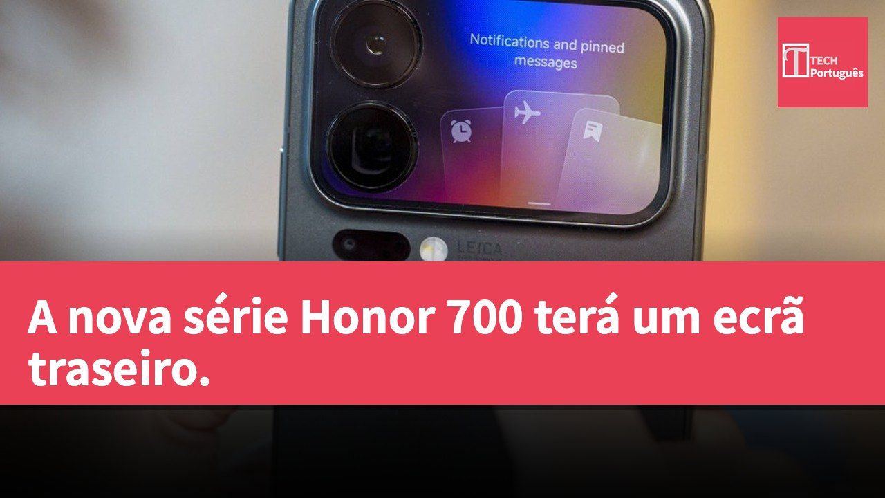 A nova série Honor 700 terá um ecrã traseiro.