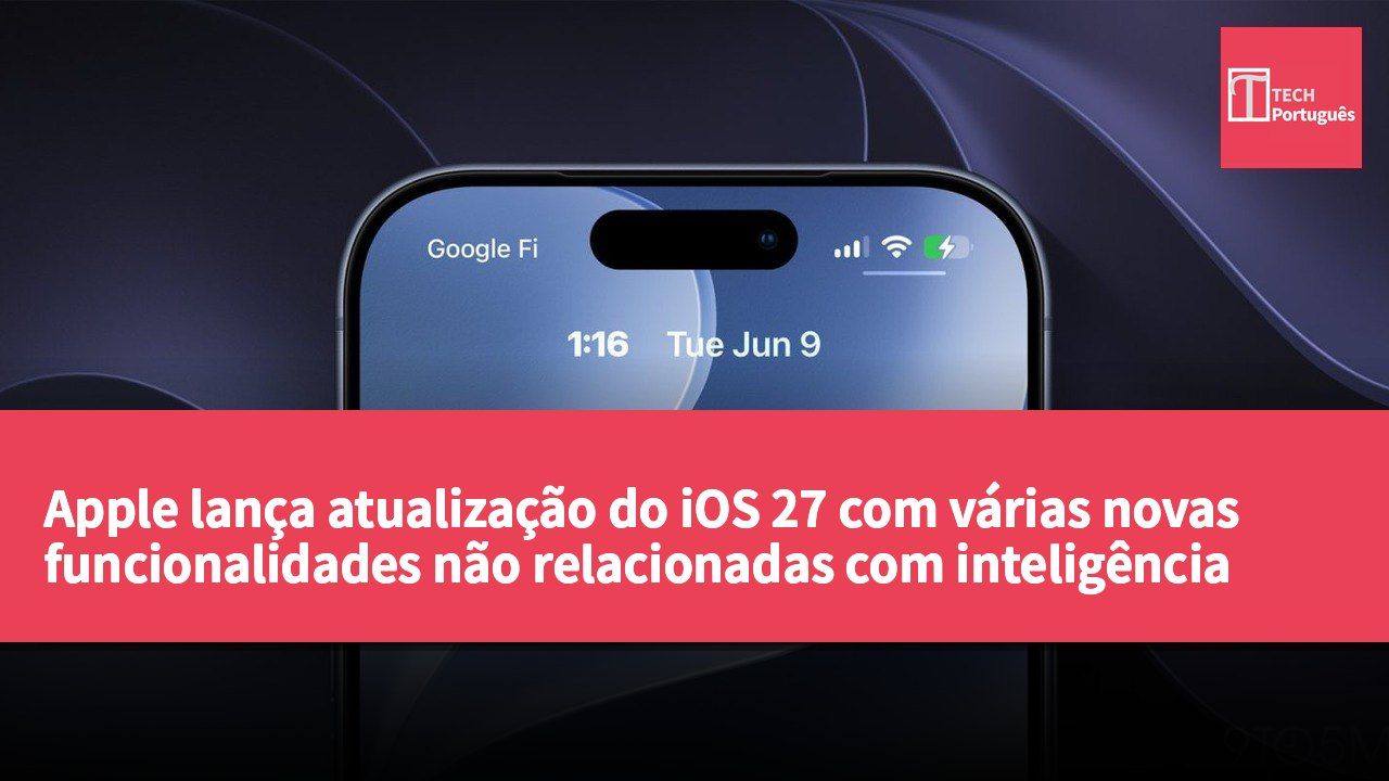 Apple lança atualização do iOS 27 com várias novas funcionalidades não relacionadas com inteligência artificial.