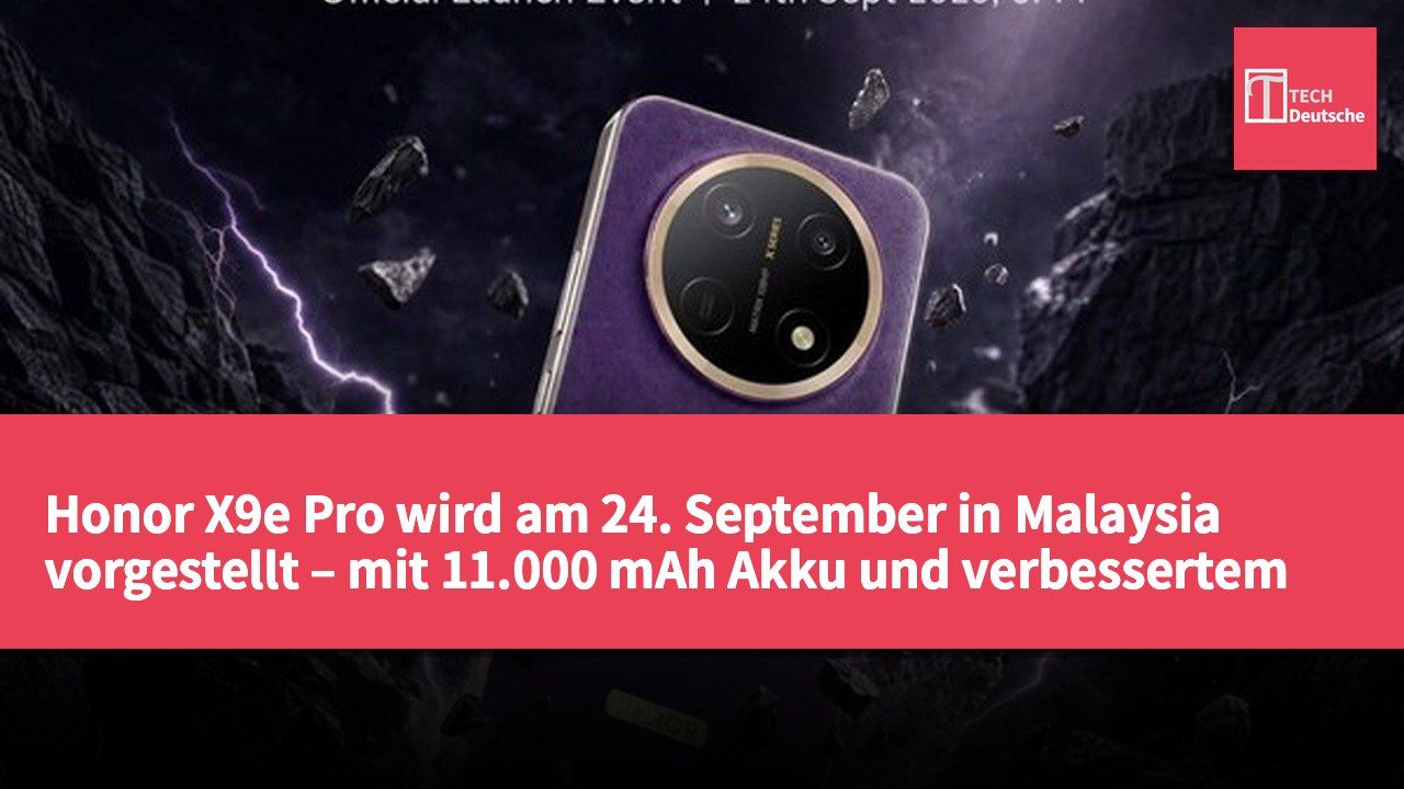 Honor X9e Pro wird am 24. September in Malaysia vorgestellt – mit 11.000 mAh Akku und verbessertem Schutz vor Stößen und Wasser.