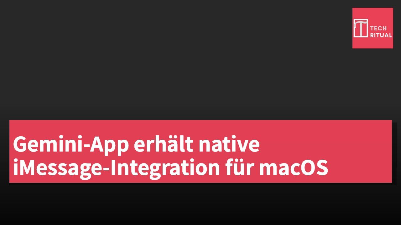 Gemini-App erhält native iMessage-Integration für macOS