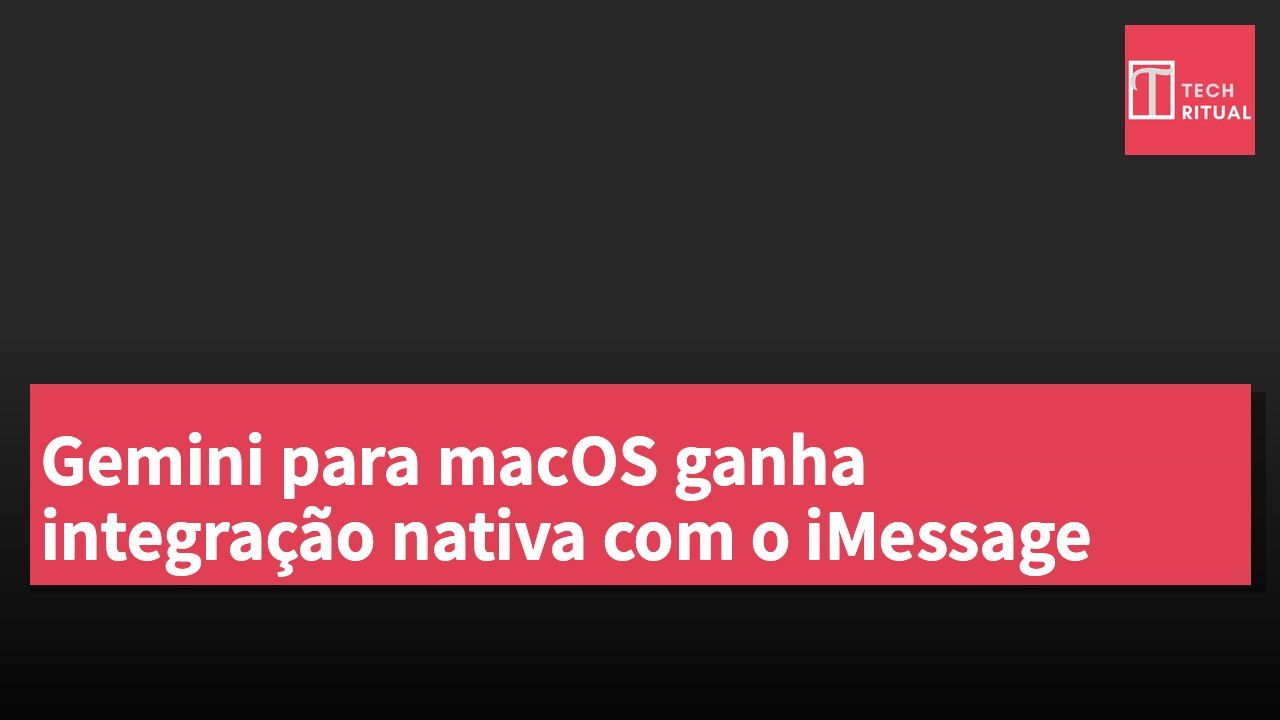 Gemini para macOS ganha integração nativa com o iMessage