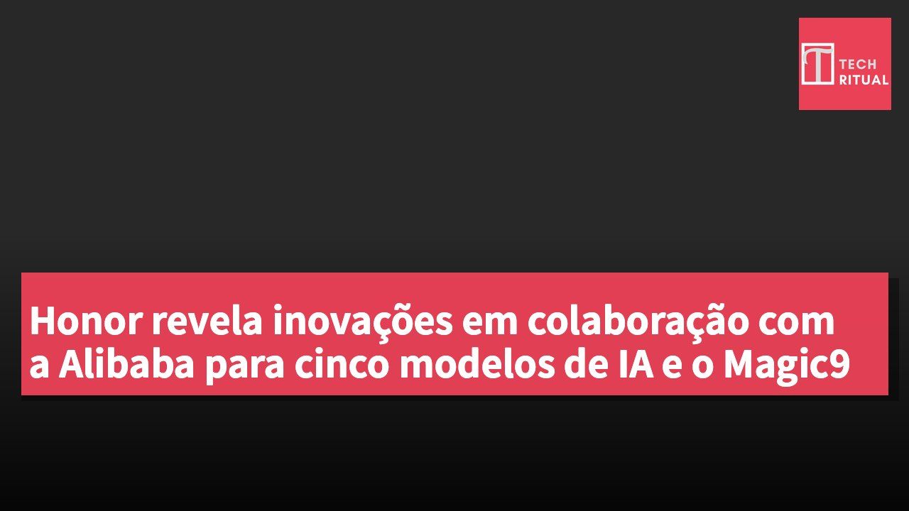 Honor revela inovações em colaboração com a Alibaba para cinco modelos de IA e o Magic9