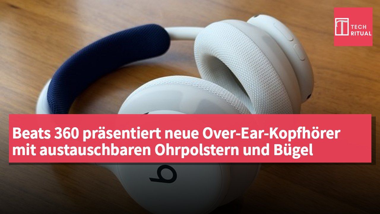 Beats 360 präsentiert neue Over-Ear-Kopfhörer mit austauschbaren Ohrpolstern und Bügel