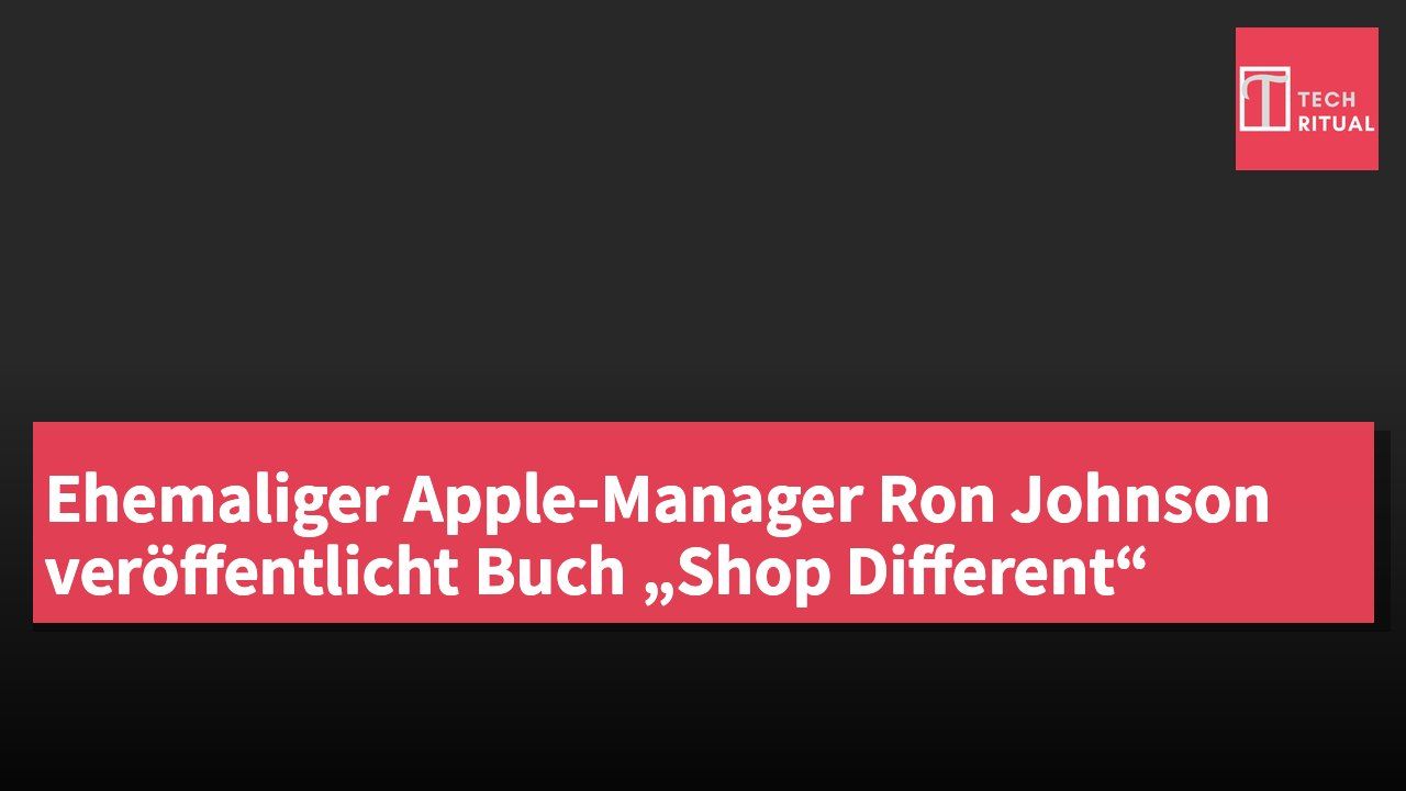 Ehemaliger Apple-Manager Ron Johnson veröffentlicht Buch „Shop Different“