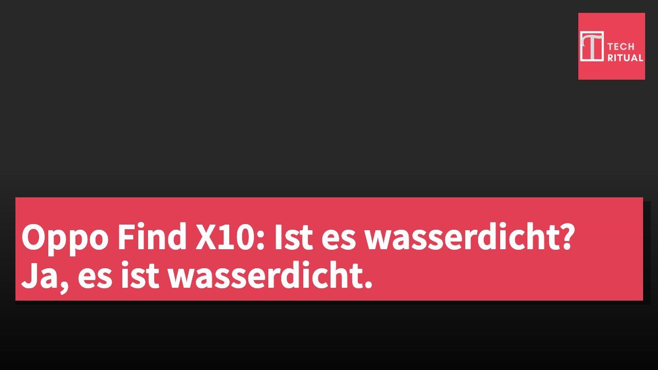 Oppo Find X10: Ist es wasserdicht? Ja, es ist wasserdicht.