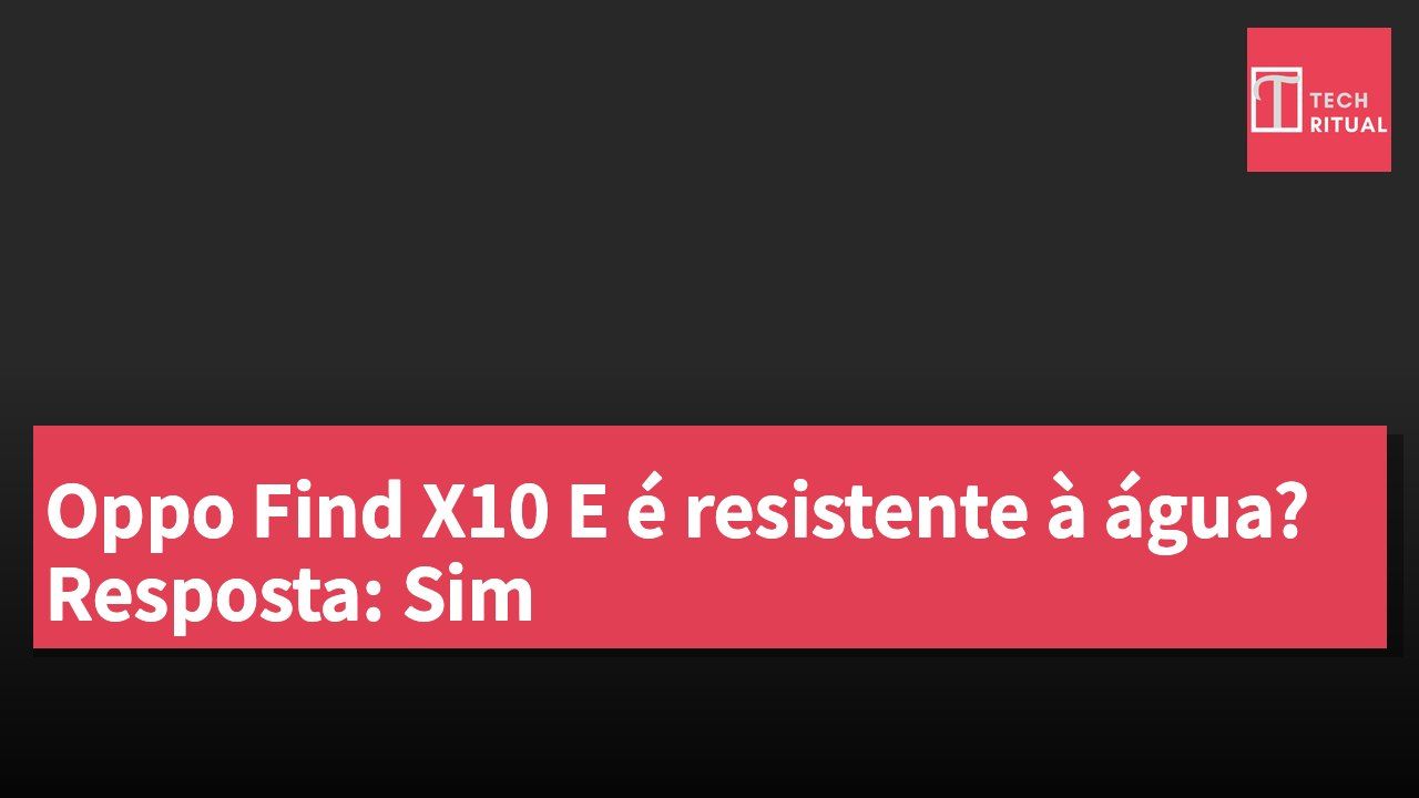 Oppo Find X10 E é resistente à água? Resposta: Sim