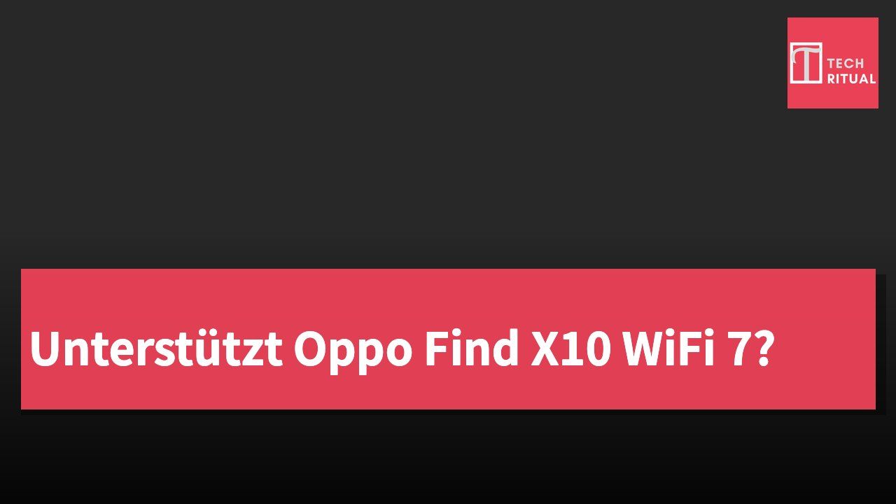 Unterstützt Oppo Find X10 WiFi 7?