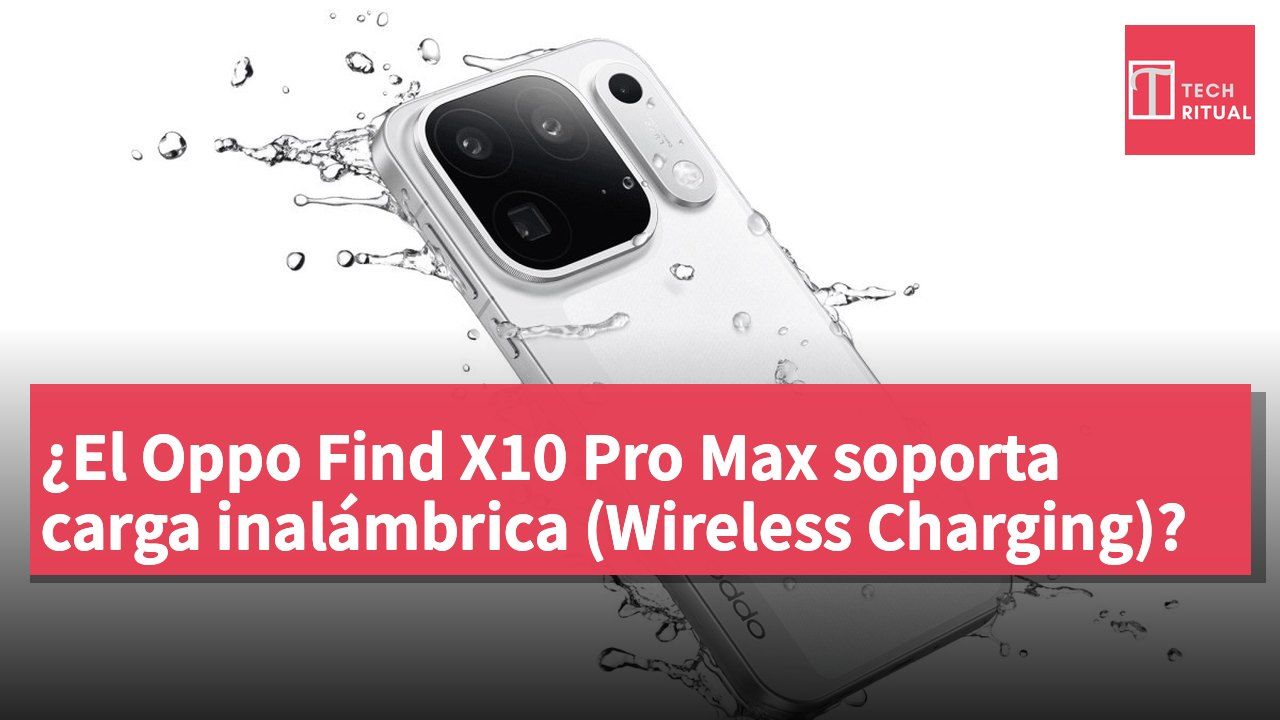 ¿El Oppo Find X10 Pro Max soporta carga inalámbrica (Wireless Charging)?