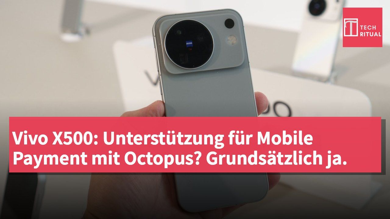 Vivo X500: Unterstützung für Mobile Payment mit Octopus? Grundsätzlich ja.