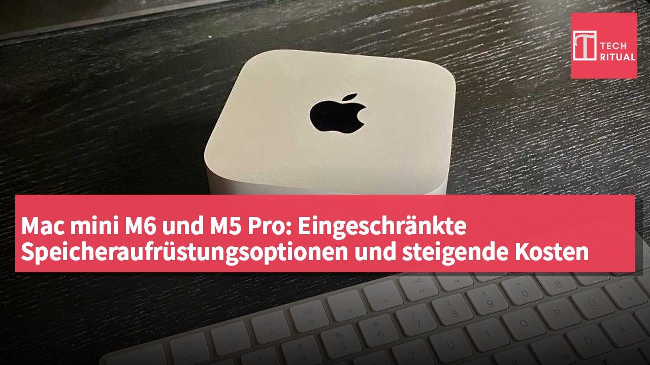 Mac mini M6 und M5 Pro: Eingeschränkte Speicheraufrüstungsoptionen und steigende Kosten