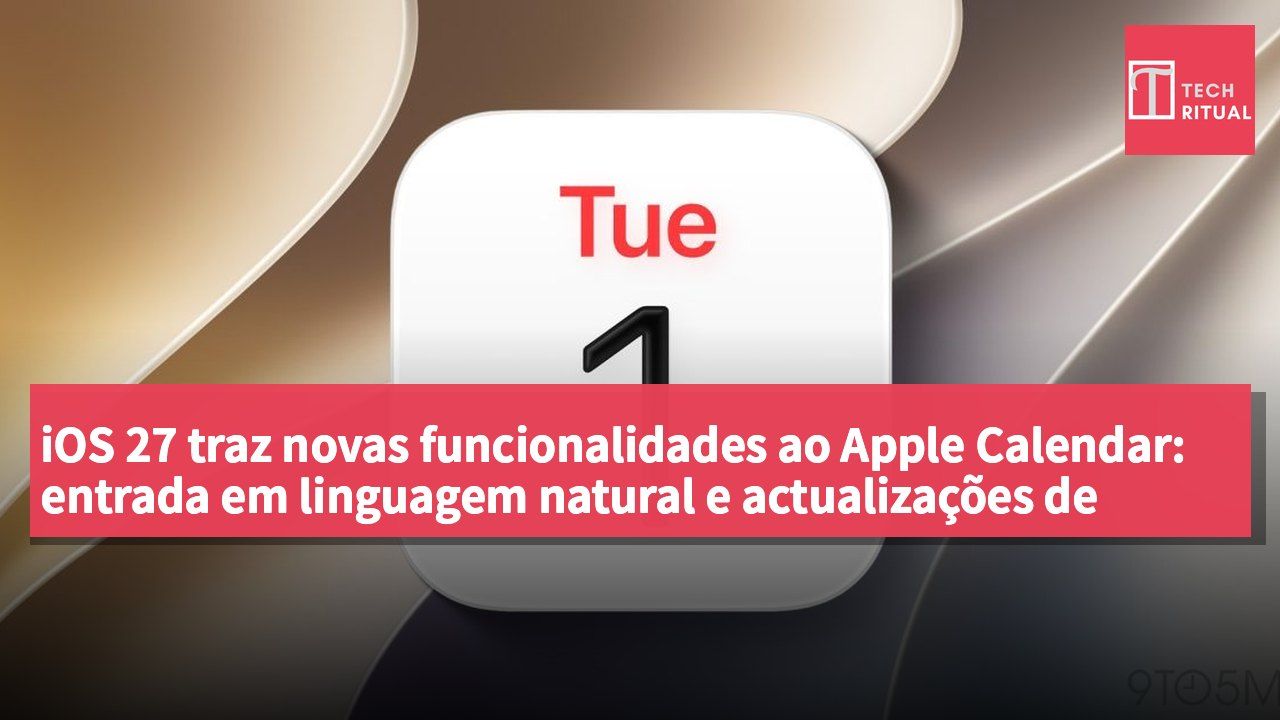 iOS 27 traz novas funcionalidades ao Apple Calendar: entrada em linguagem natural e actualizações de design