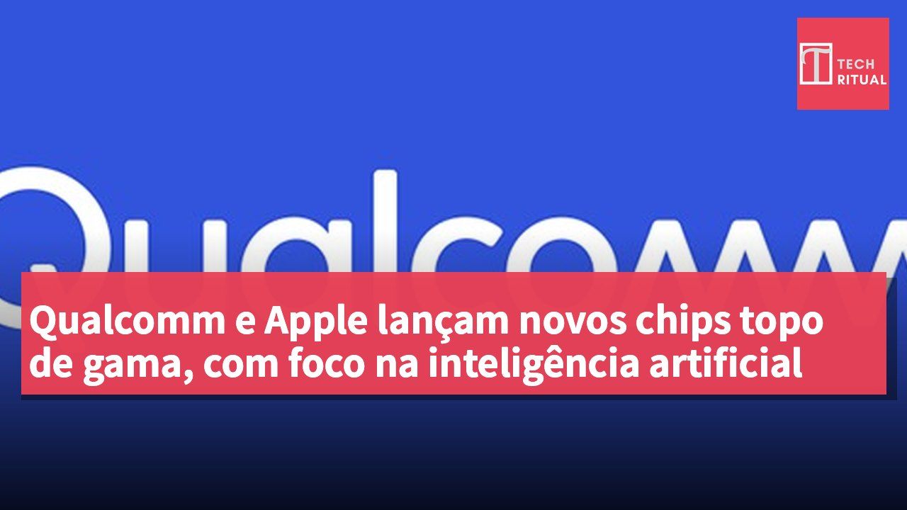 Qualcomm e Apple lançam novos chips topo de gama, com foco na inteligência artificial