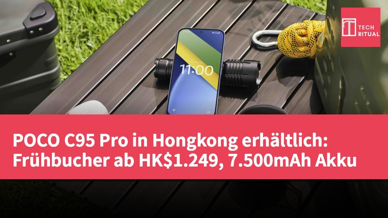 POCO C95 Pro in Hongkong erhältlich: Frühbucher ab HK$1.249, 7.500mAh Akku