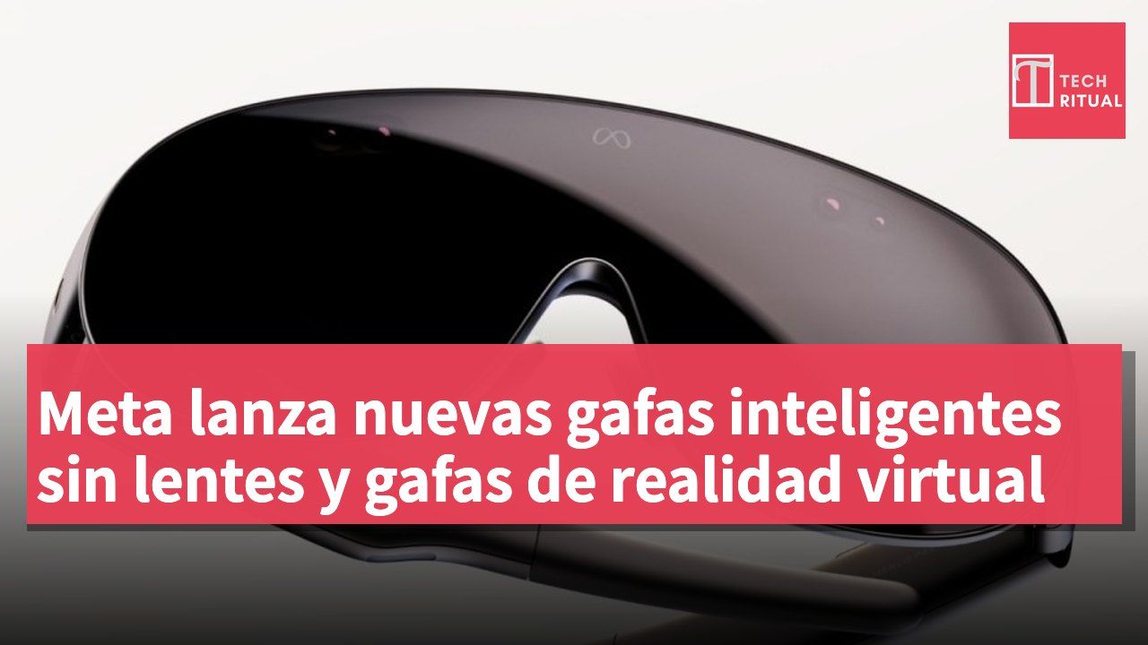 Meta lanza nuevas gafas inteligentes sin lentes y gafas de realidad virtual