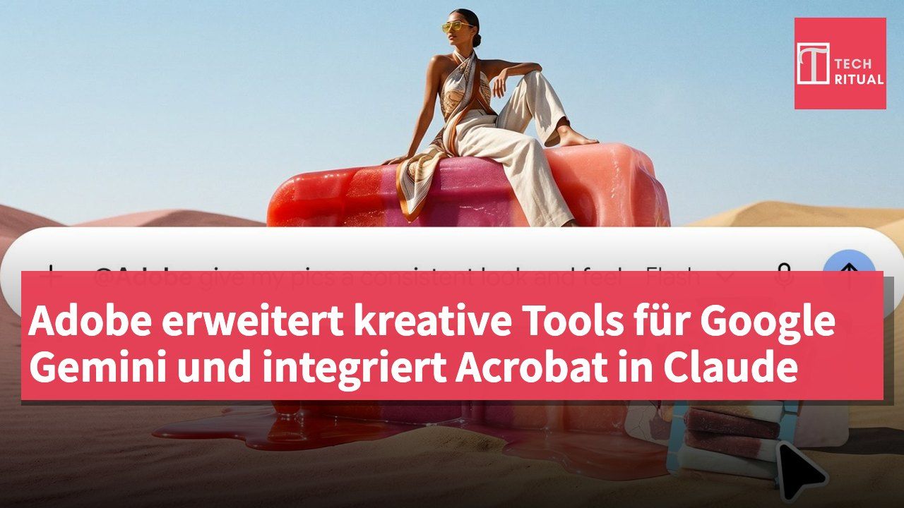 Adobe erweitert kreative Tools für Google Gemini und integriert Acrobat in Claude