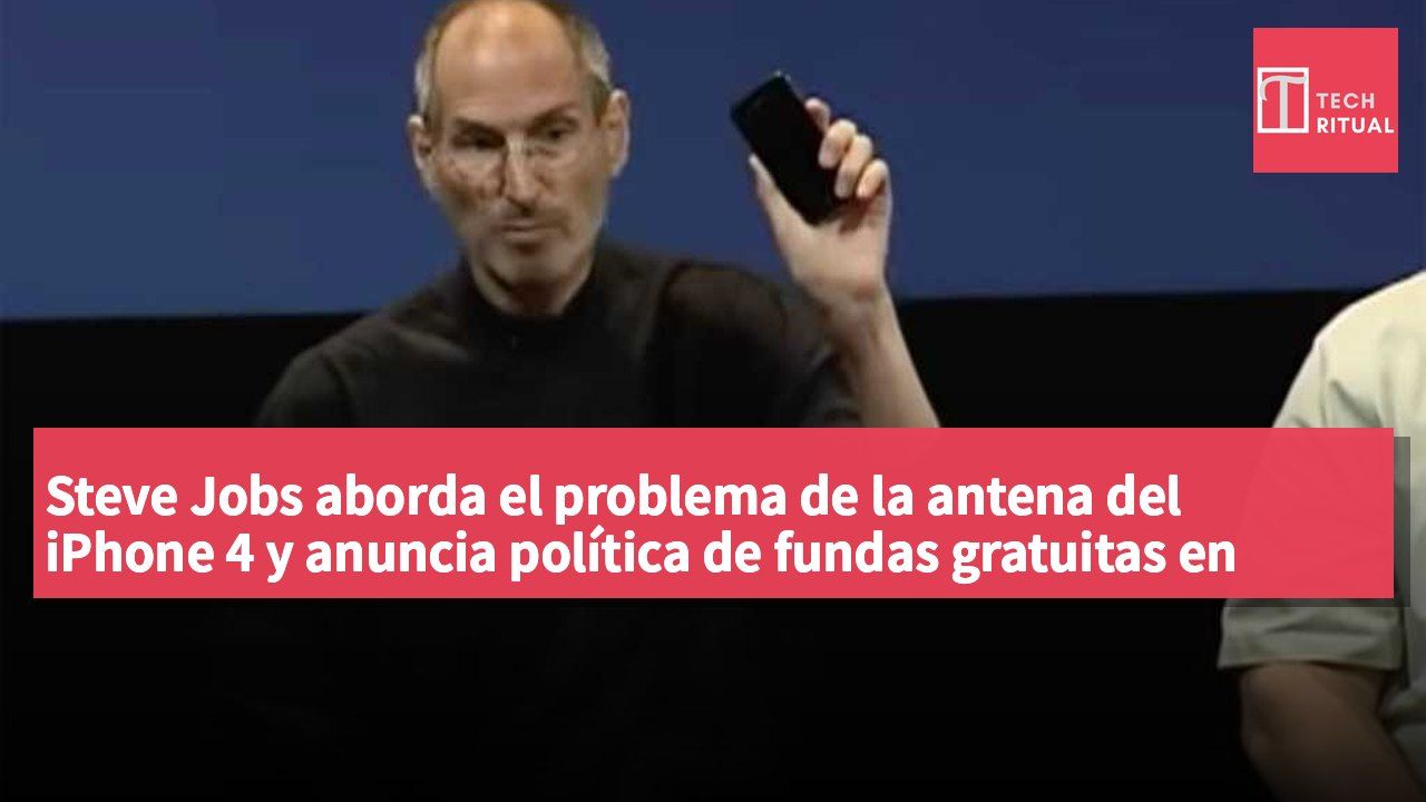 Steve Jobs aborda el problema de la antena del iPhone 4 y anuncia política de fundas gratuitas en conferencia de 2010