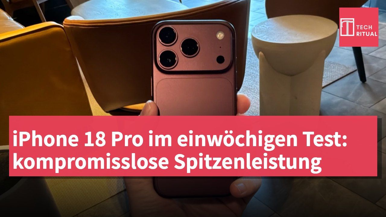 iPhone 18 Pro im einwöchigen Test: kompromisslose Spitzenleistung