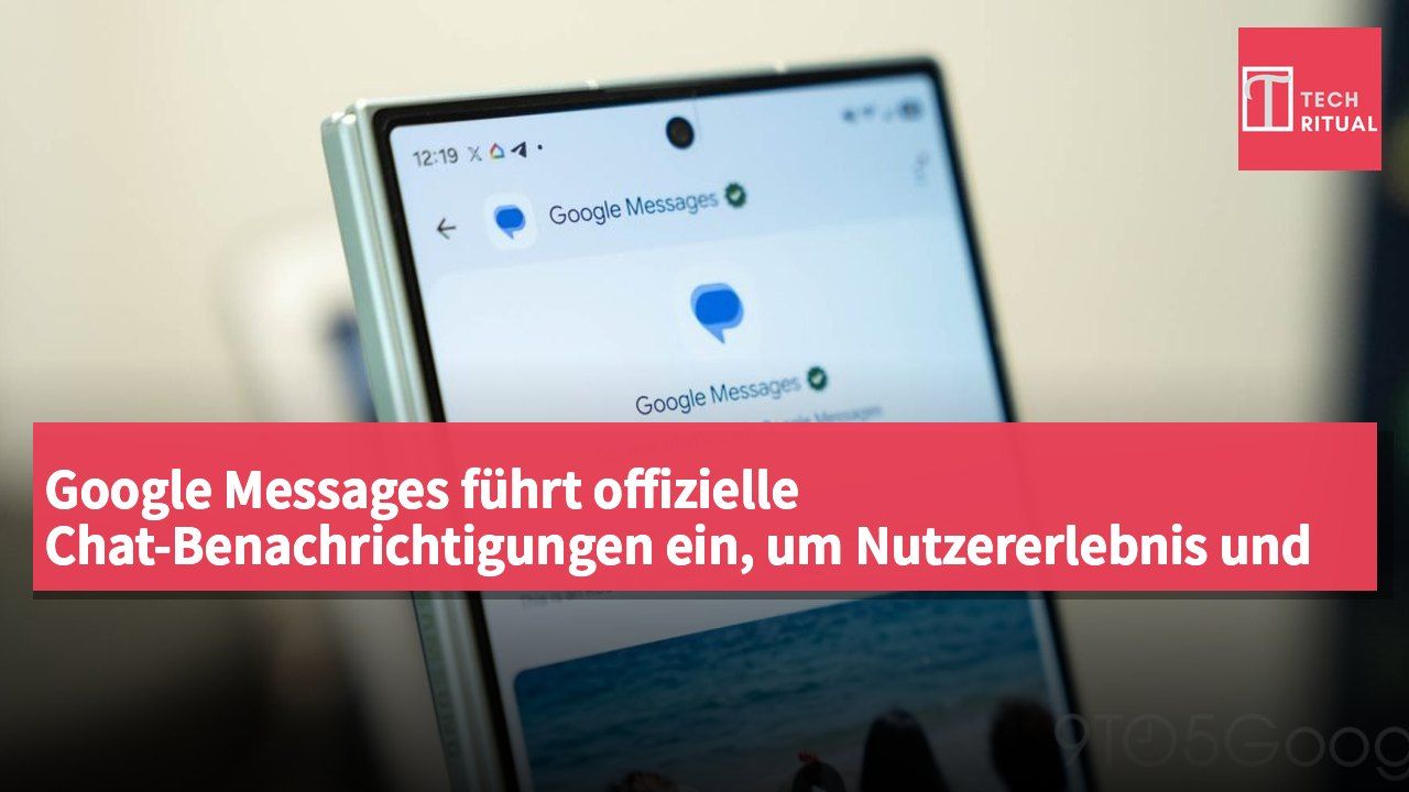 Google Messages führt offizielle Chat-Benachrichtigungen ein, um Nutzererlebnis und Bildung zu verbessern