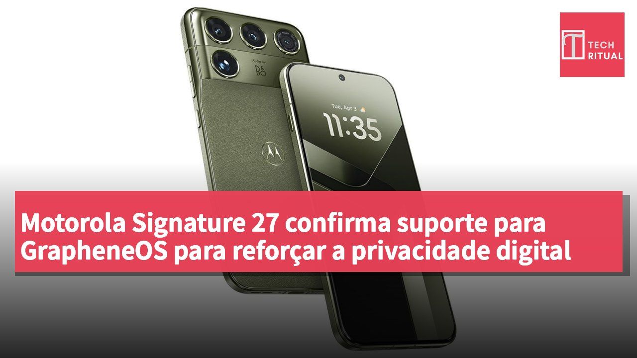 Motorola Signature 27 confirma suporte para GrapheneOS para reforçar a privacidade digital