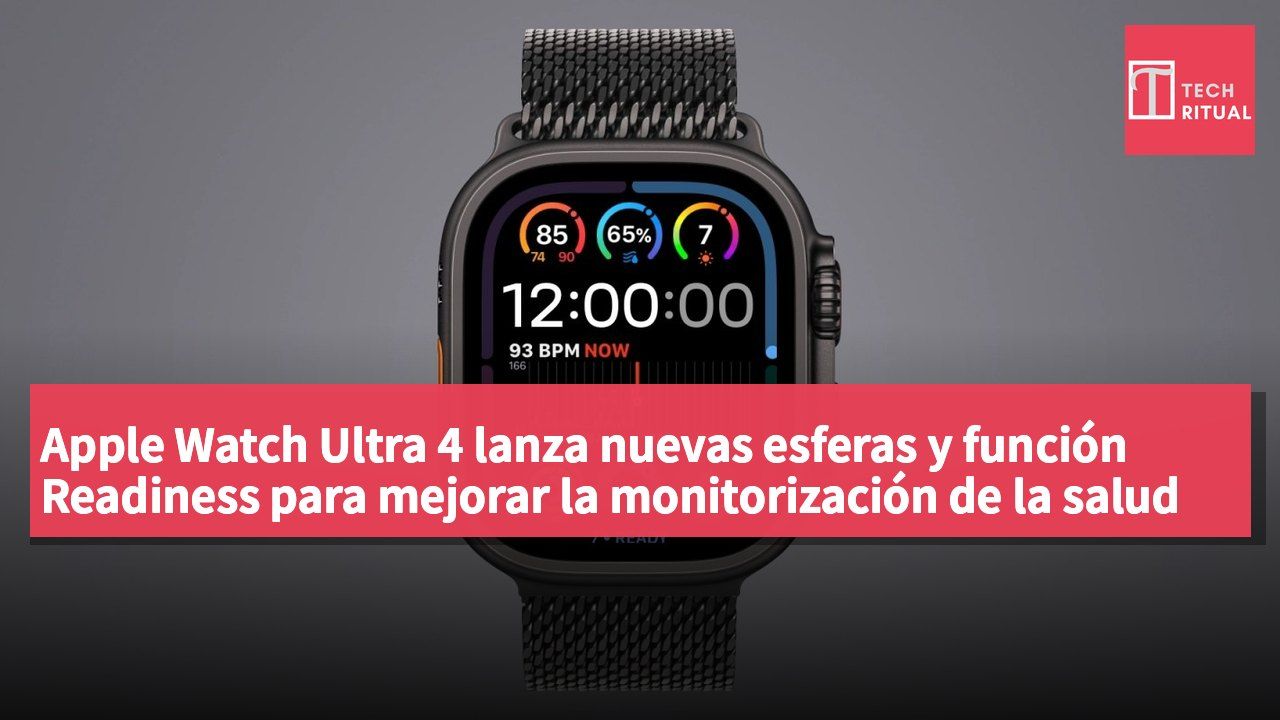 Apple Watch Ultra 4 lanza nuevas esferas y función Readiness para mejorar la monitorización de la salud del usuario