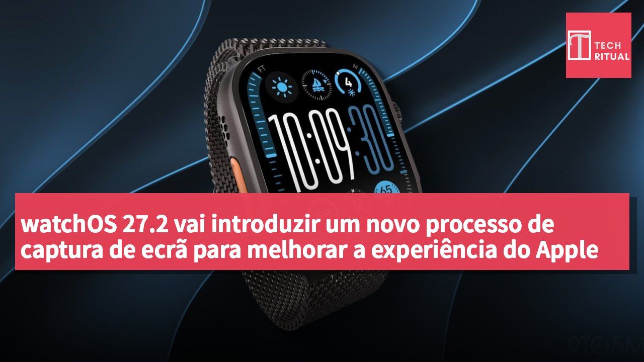 watchOS 27.2 vai introduzir um novo processo de captura de ecrã para melhorar a experiência do Apple Watch