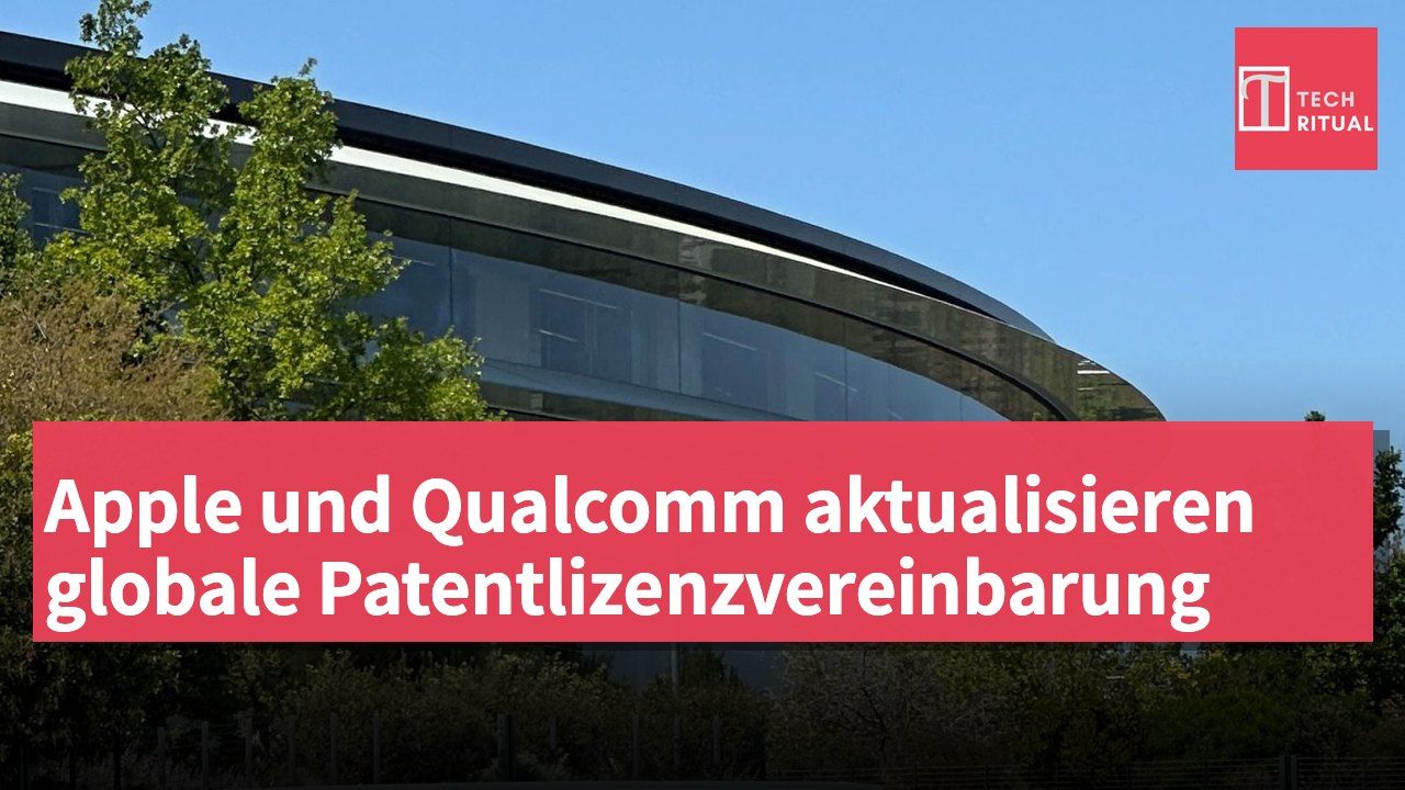 Apple und Qualcomm aktualisieren globale Patentlizenzvereinbarung
