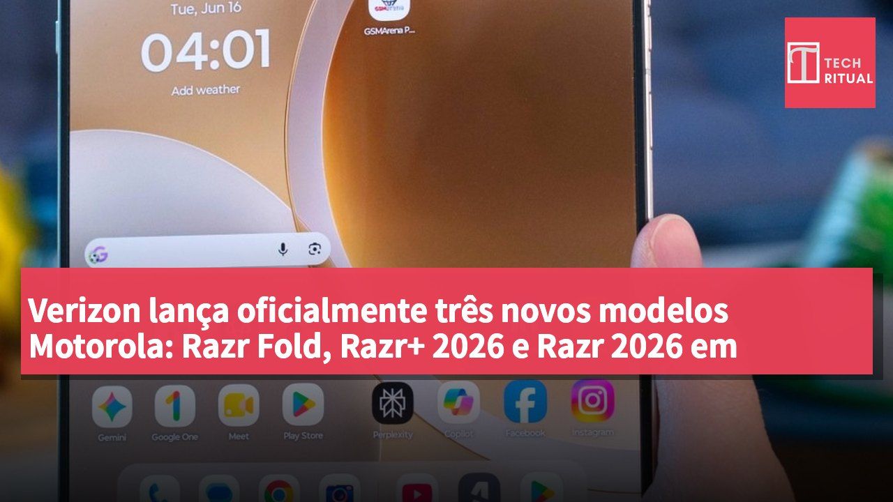 Verizon lança oficialmente três novos modelos Motorola: Razr Fold, Razr+ 2026 e Razr 2026 em versão Swarovski.
