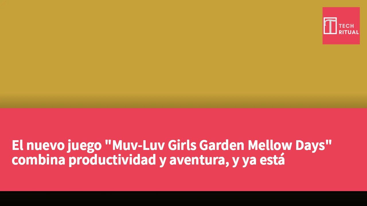 El nuevo juego "Muv-Luv Girls Garden Mellow Days" combina productividad y aventura, y ya está disponible para una prueba gratuita en Steam.