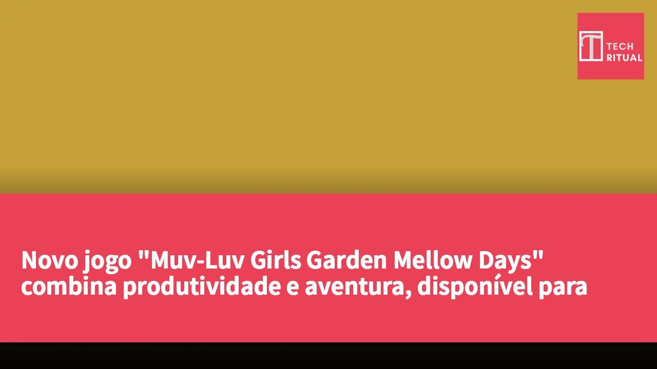 Novo jogo "Muv-Luv Girls Garden Mellow Days" combina produtividade e aventura, disponível para experiência gratuita no Steam