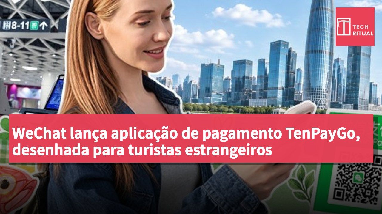 WeChat lança aplicação de pagamento TenPayGo, desenhada para turistas estrangeiros