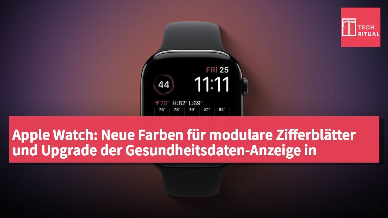 Apple Watch: Neue Farben für modulare Zifferblätter und Upgrade der Gesundheitsdaten-Anzeige in watchOS 27