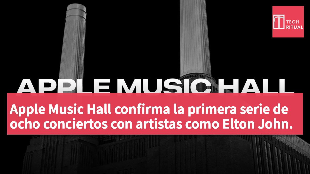 Apple Music Hall confirma la primera serie de ocho conciertos con artistas como Elton John.