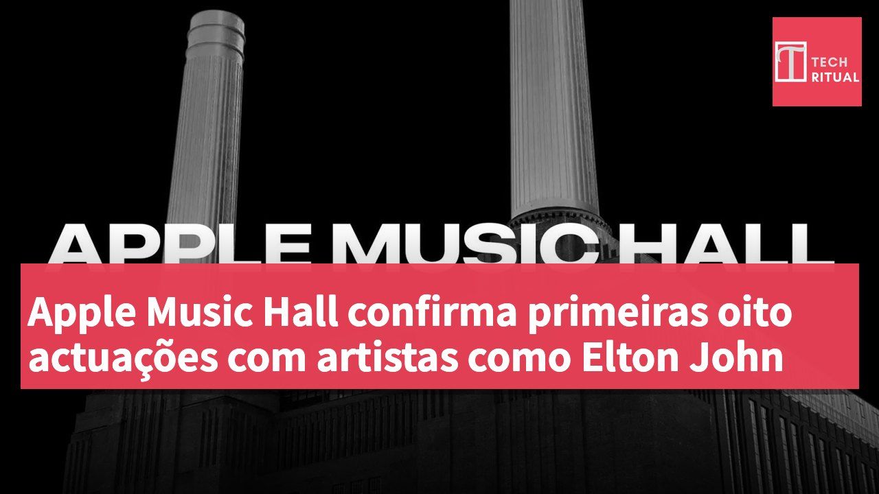 Apple Music Hall confirma primeiras oito actuações com artistas como Elton John