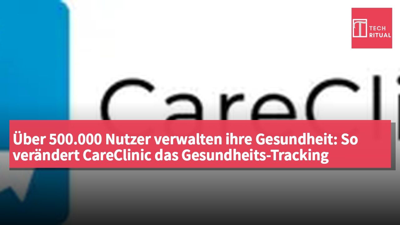 Über 500.000 Nutzer verwalten ihre Gesundheit: So verändert CareClinic das Gesundheits-Tracking