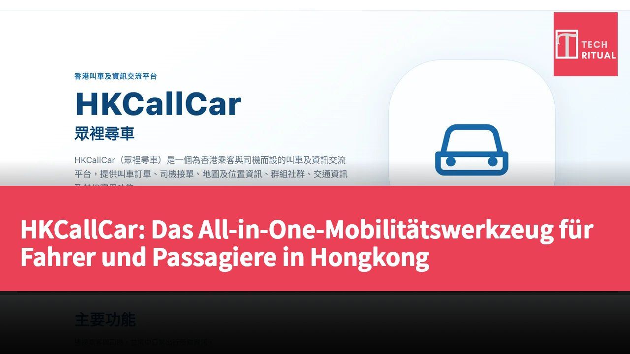 HKCallCar: Das All-in-One-Mobilitätswerkzeug für Fahrer und Passagiere in Hongkong