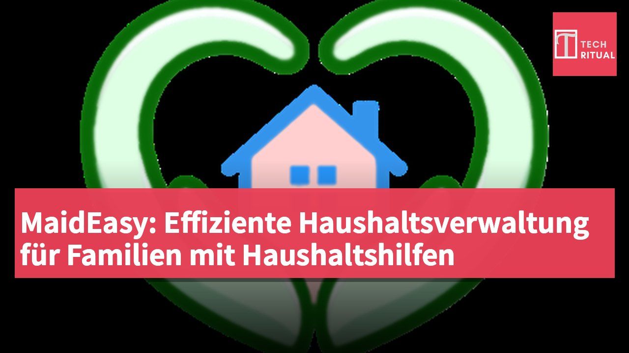 MaidEasy: Effiziente Haushaltsverwaltung für Familien mit Haushaltshilfen