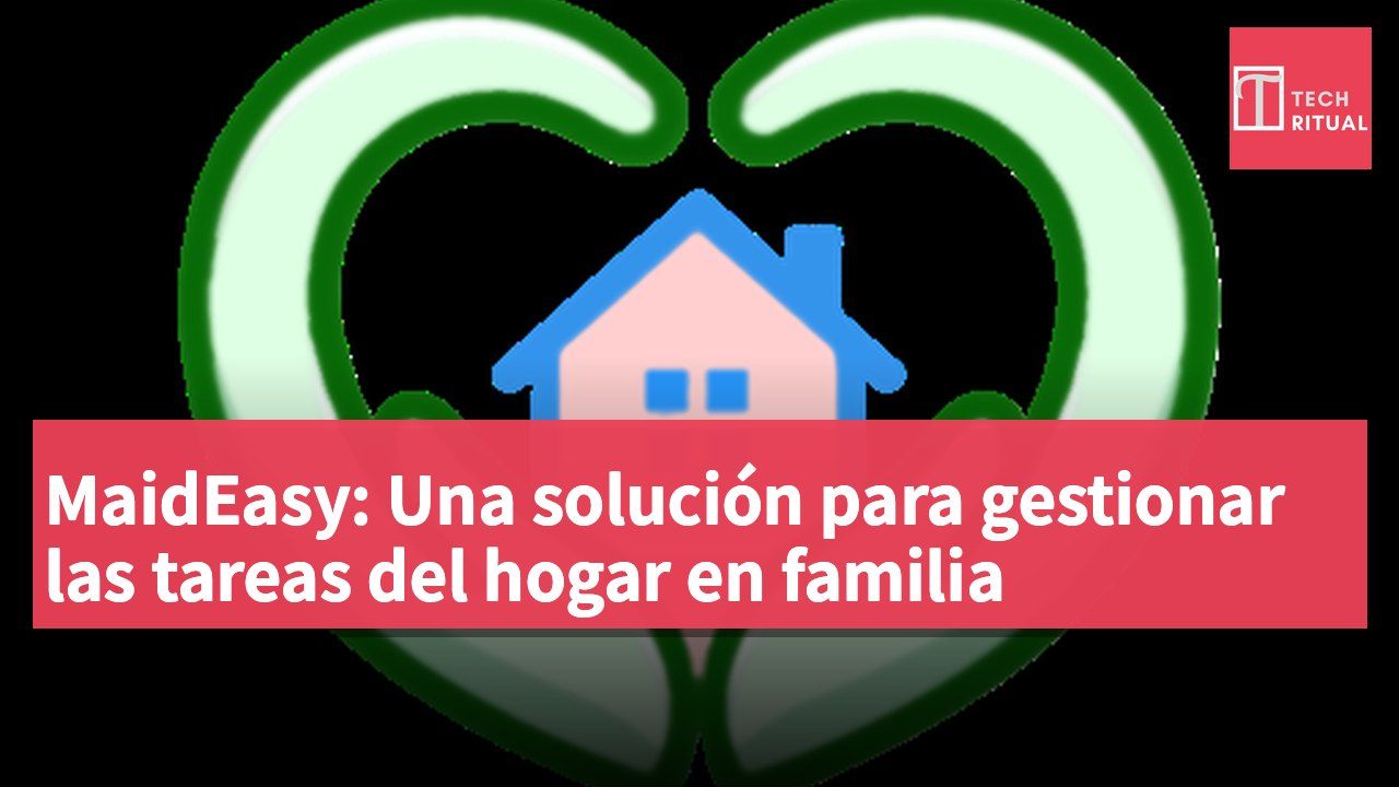 MaidEasy: Una solución para gestionar las tareas del hogar en familia