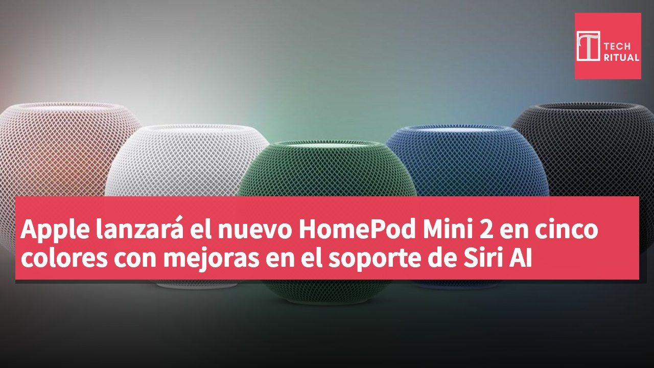Apple lanzará el nuevo HomePod Mini 2 en cinco colores con mejoras en el soporte de Siri AI
