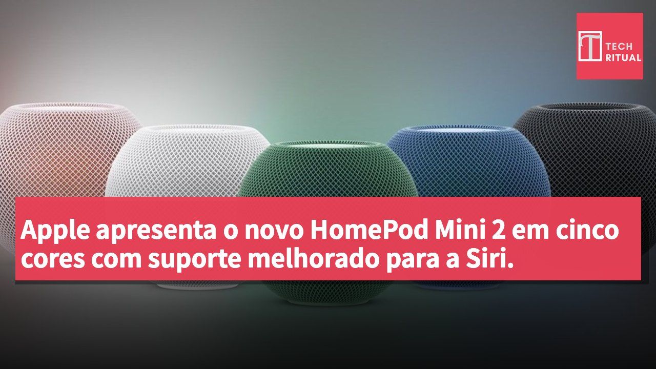 Apple apresenta o novo HomePod Mini 2 em cinco cores com suporte melhorado para a Siri.