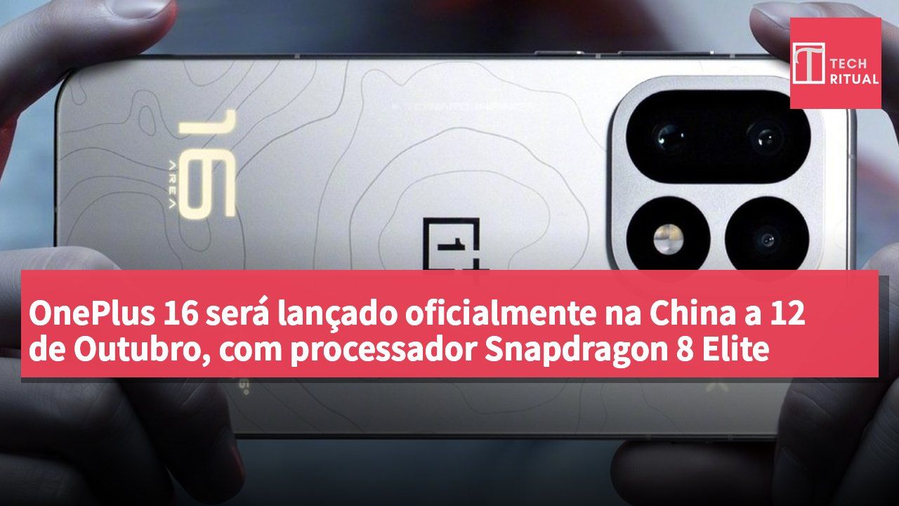 OnePlus 16 será lançado oficialmente na China a 12 de Outubro, com processador Snapdragon 8 Elite Extreme Gen 6 e tecnologia de ecrã de alta taxa de atualização.