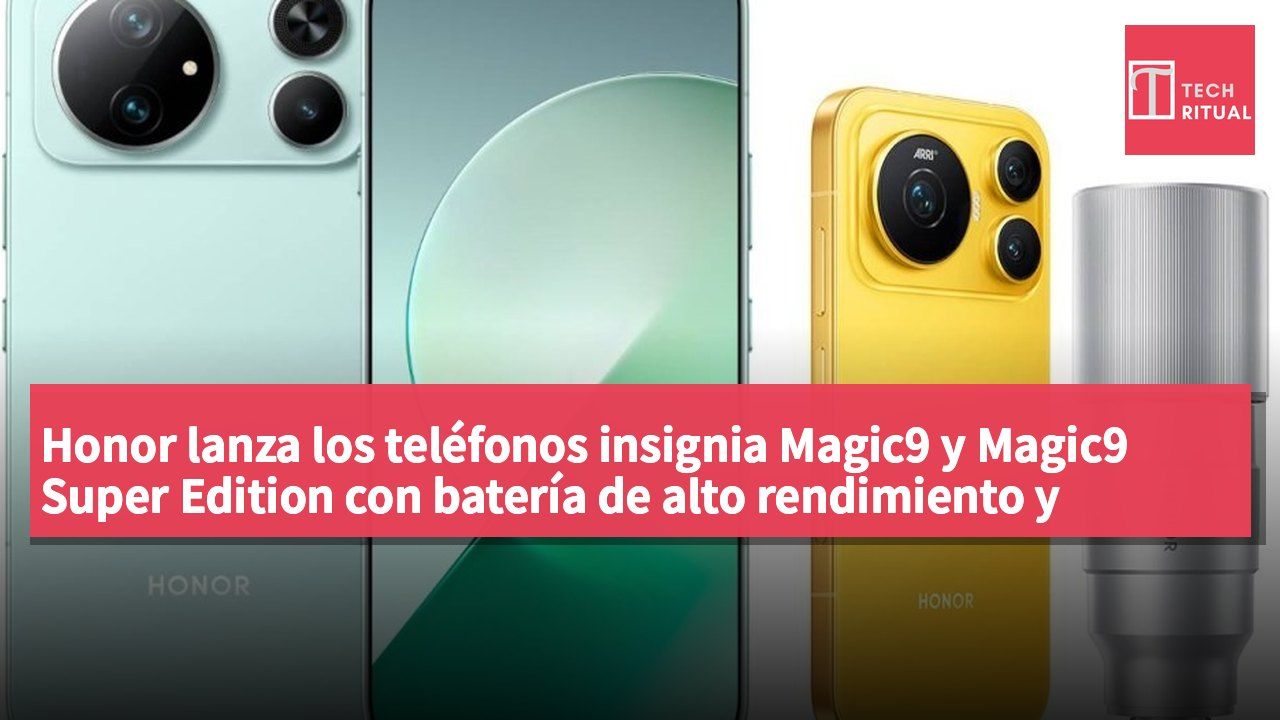 Honor lanza los teléfonos insignia Magic9 y Magic9 Super Edition con batería de alto rendimiento y tecnología de cámara avanzada