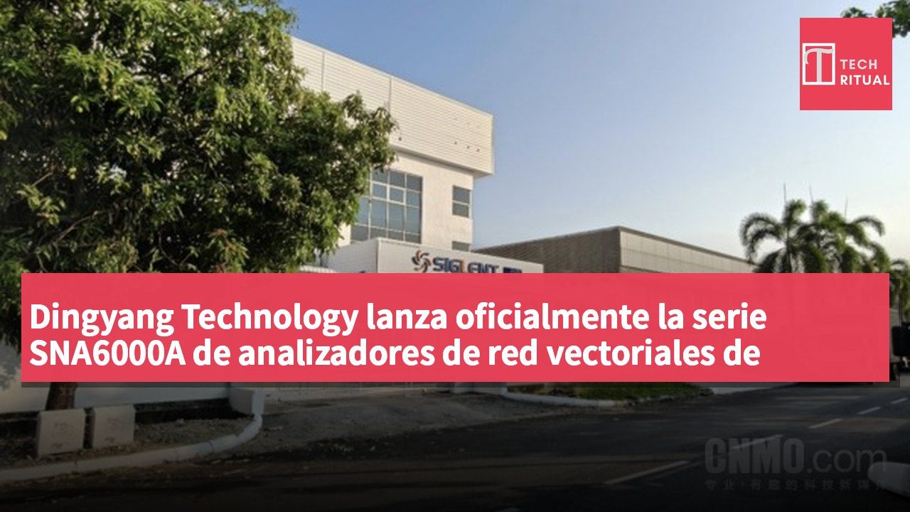 Dingyang Technology lanza oficialmente la serie SNA6000A de analizadores de red vectoriales de 67GHz