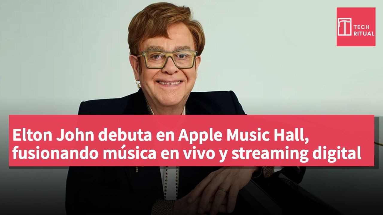 Elton John debuta en Apple Music Hall, fusionando música en vivo y streaming digital