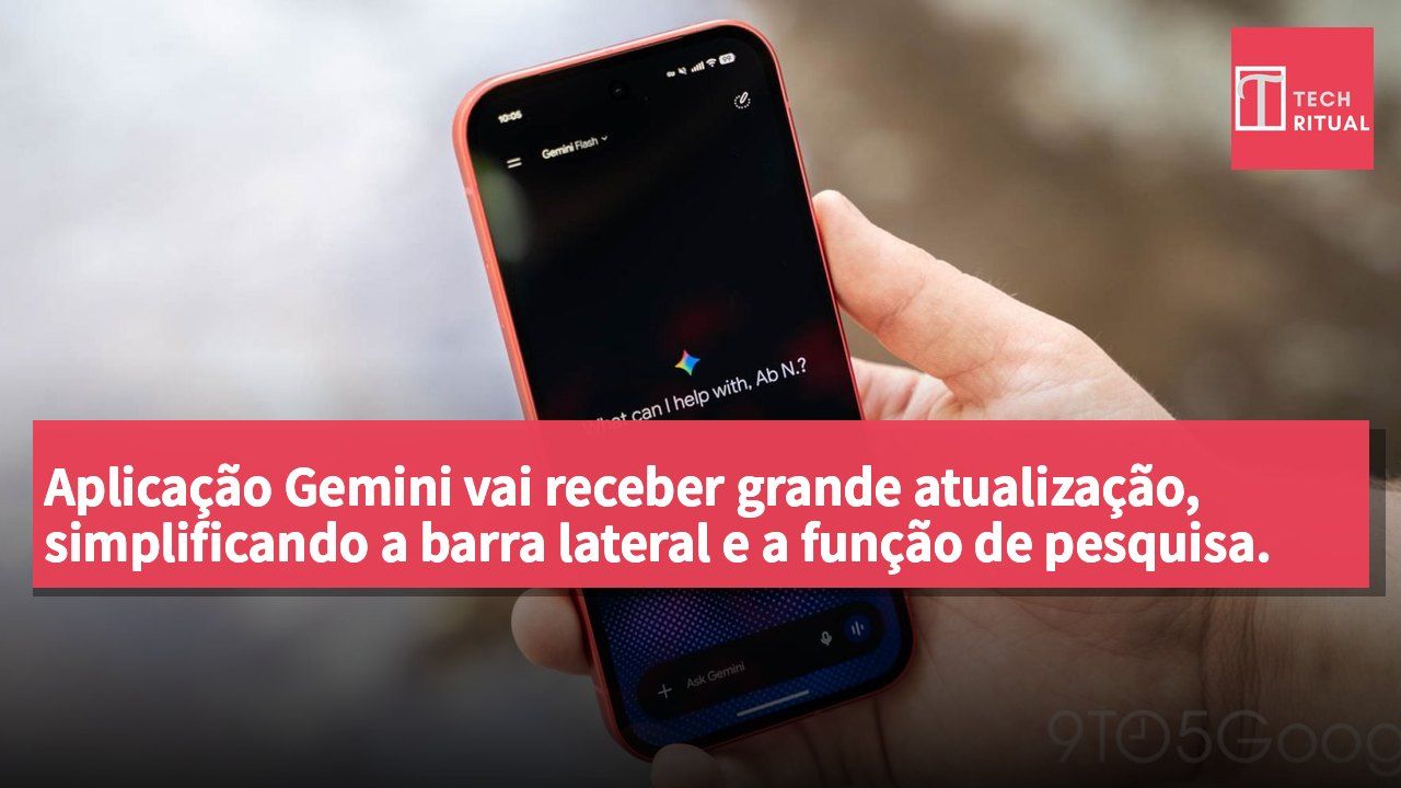 Aplicação Gemini vai receber grande atualização, simplificando a barra lateral e a função de pesquisa.
