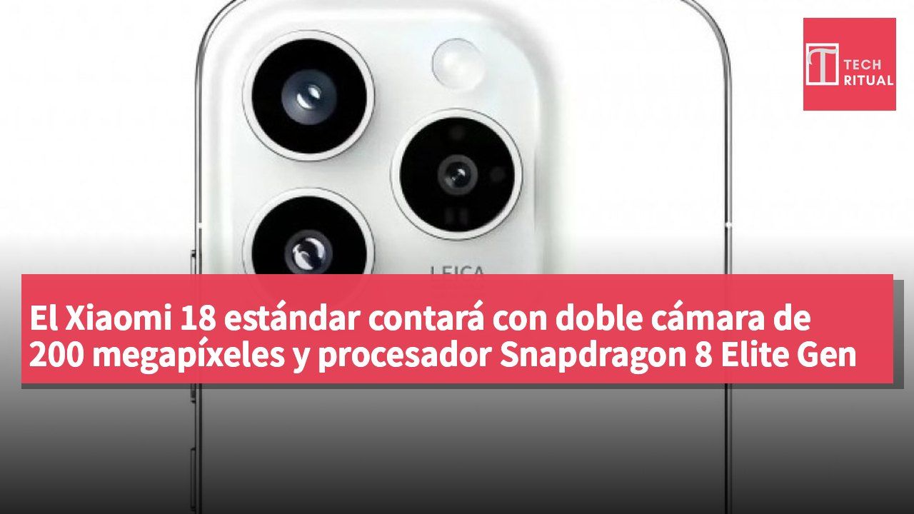 El Xiaomi 18 estándar contará con doble cámara de 200 megapíxeles y procesador Snapdragon 8 Elite Gen 6, con lanzamiento previsto para diciembre.