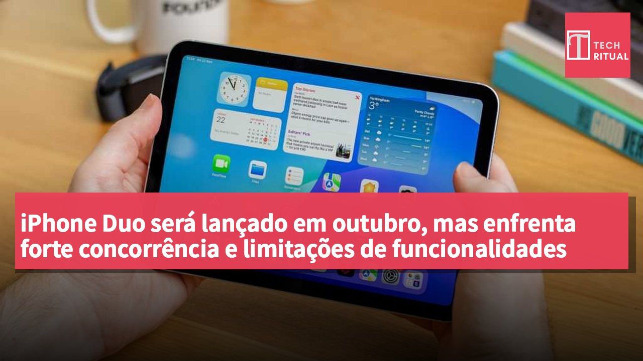 iPhone Duo será lançado em outubro, mas enfrenta forte concorrência e limitações de funcionalidades