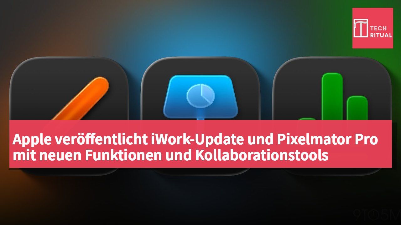 Apple veröffentlicht iWork-Update und Pixelmator Pro mit neuen Funktionen und Kollaborationstools